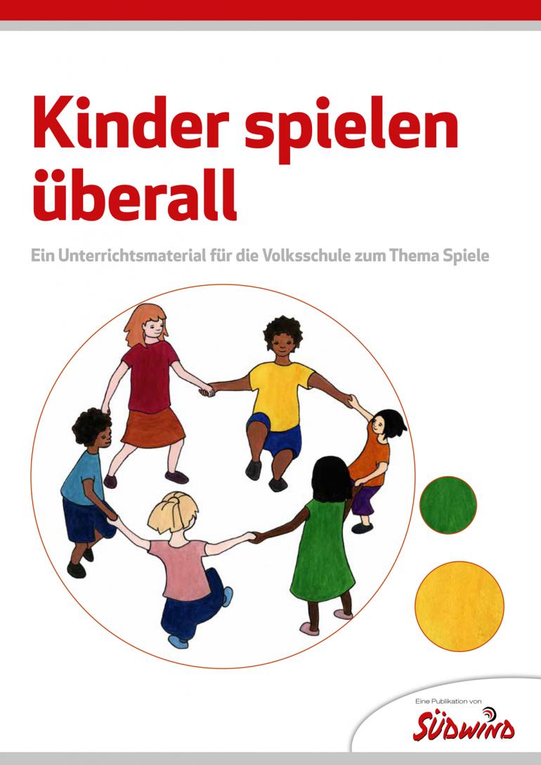 "Kinder spielen überall" Neues Unterreichtsmaterial für Volksschulen!